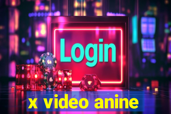 x video anine